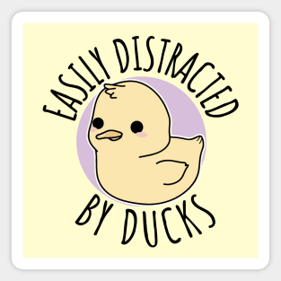 Easily Distracted By Ducks Cute Duck Magnet
